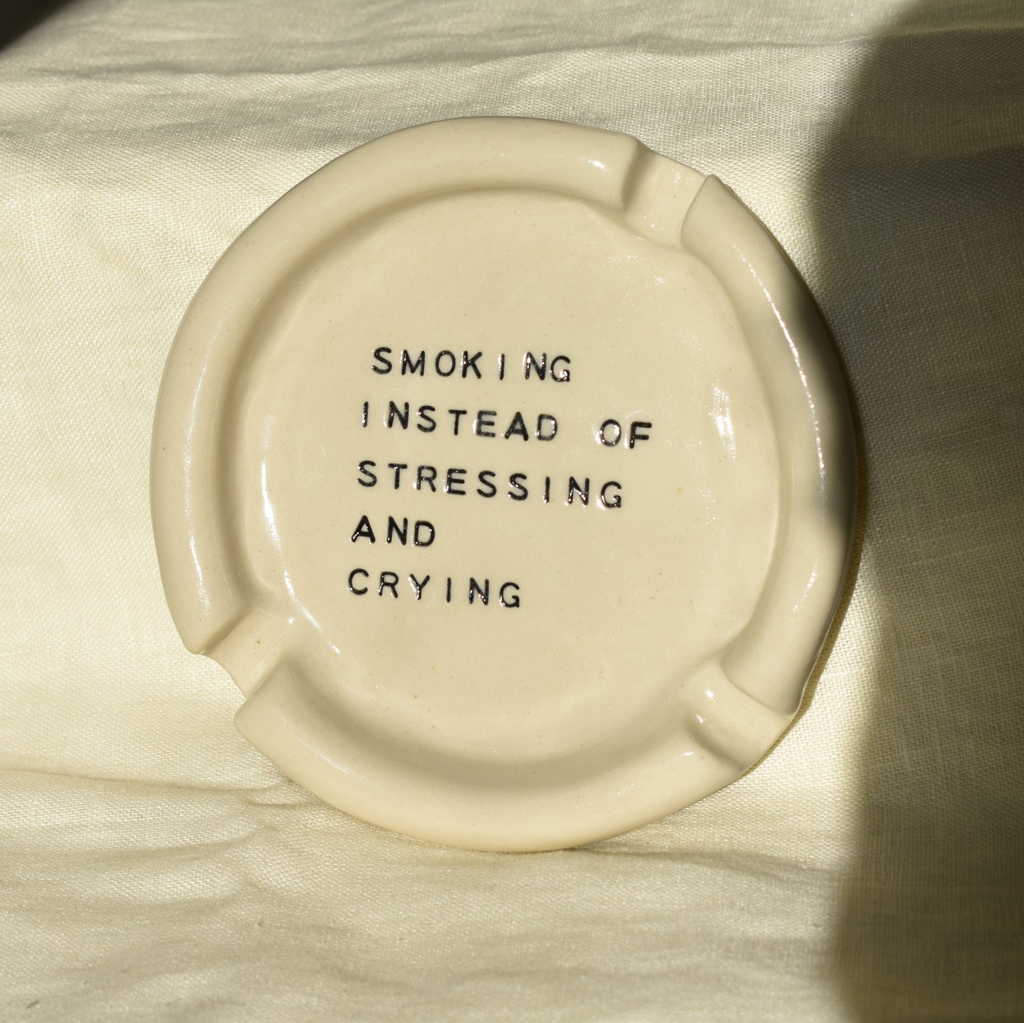 'Smoking Instead Of Stressing & Crying' Ashtray